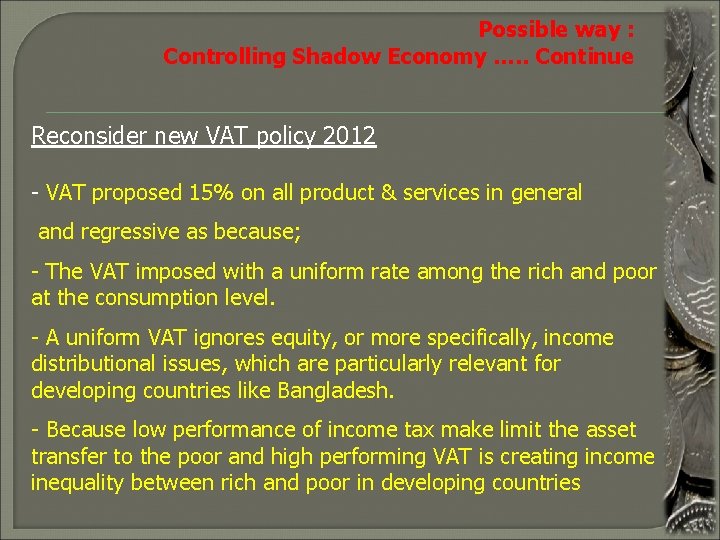 Possible way : Controlling Shadow Economy …. . Continue Reconsider new VAT policy 2012