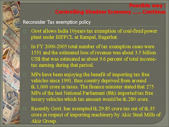 Possible way : Controlling Shadow Economy …. . Continue Reconsider Tax exemption policy �