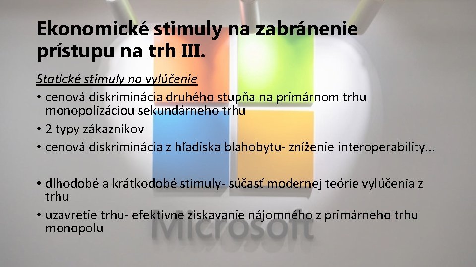 Ekonomické stimuly na zabránenie prístupu na trh III. Statické stimuly na vylúčenie • cenová