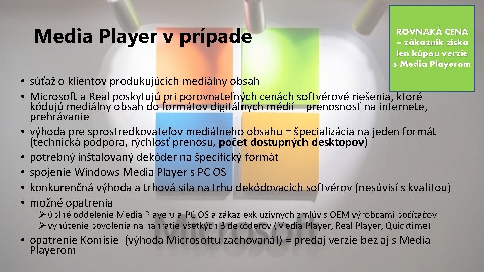 Media Player v prípade ROVNAKÁ CENA = zákazník získa len kúpou verzie s Media