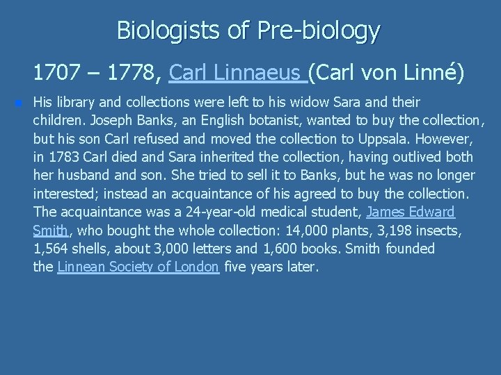 Biologists of Pre-biology 1707 – 1778, Carl Linnaeus (Carl von Linné) n His library