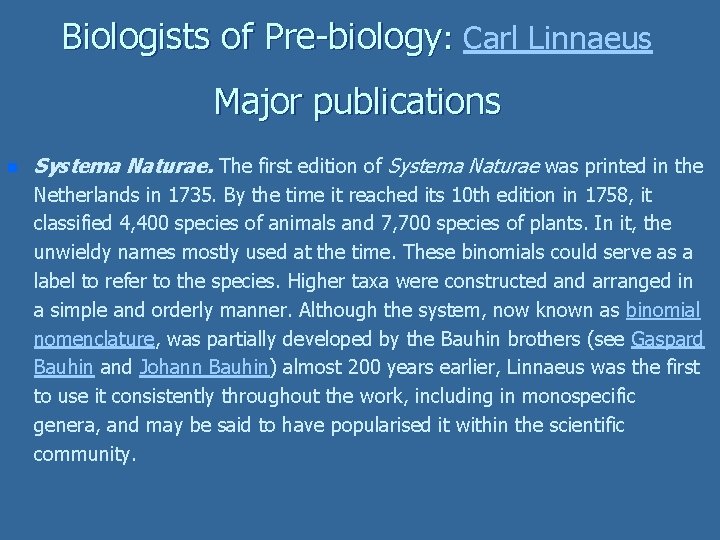 Biologists of Pre-biology: Carl Linnaeus : Major publications n Systema Naturae. The first edition