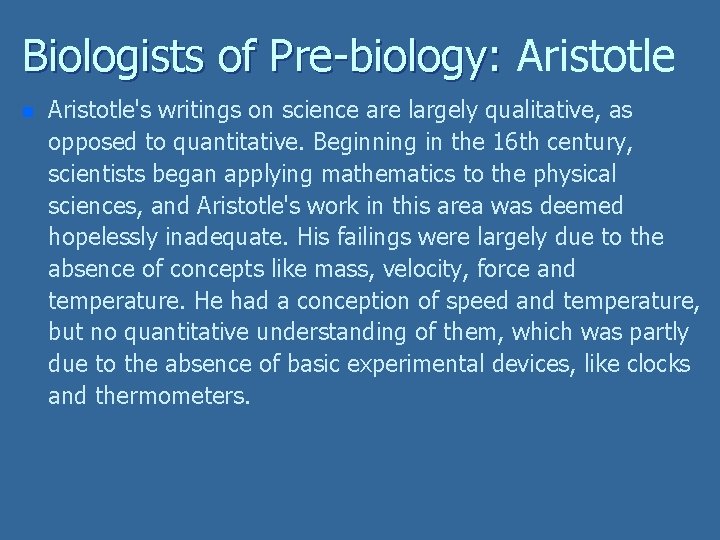 Biologists of Pre-biology: Aristotle Biologists of Pre-biology: n Aristotle's writings on science are largely