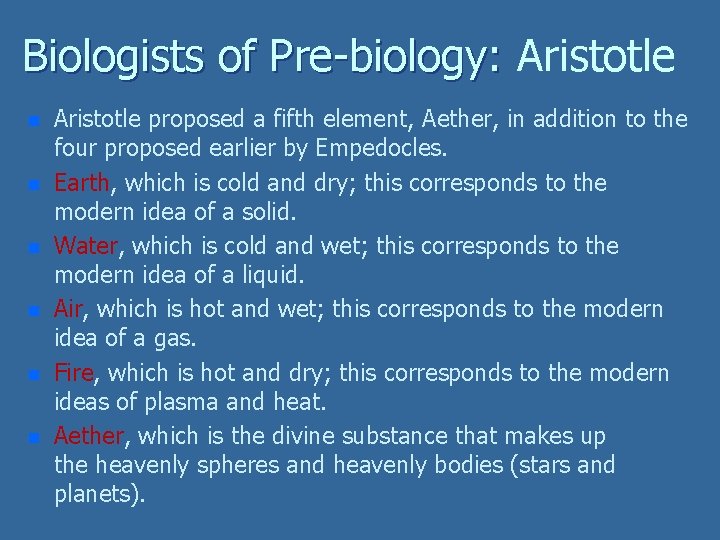 Biologists of Pre-biology: Aristotle Biologists of Pre-biology: n n n Aristotle proposed a fifth