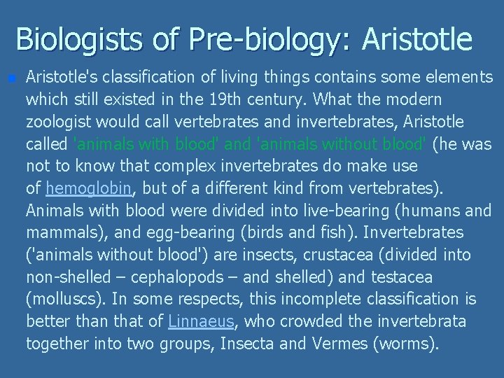Biologists of Pre-biology: Aristotle Biologists of Pre-biology: n Aristotle's classification of living things contains