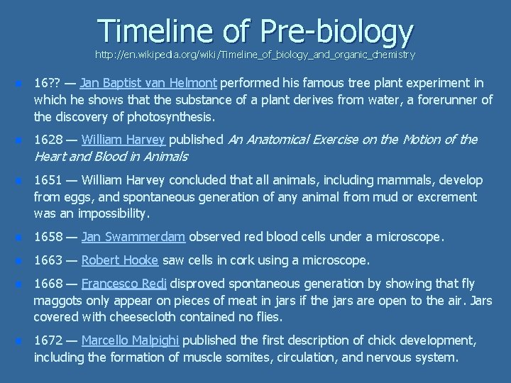 Timeline of Pre-biology http: //en. wikipedia. org/wiki/Timeline_of_biology_and_organic_chemistry n 16? ? — Jan Baptist van