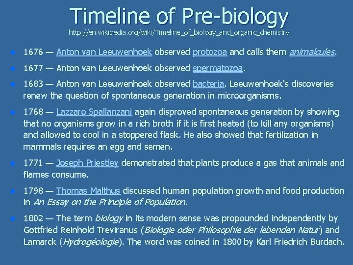 Timeline of Pre-biology http: //en. wikipedia. org/wiki/Timeline_of_biology_and_organic_chemistry n 1676 — Anton van Leeuwenhoek observed