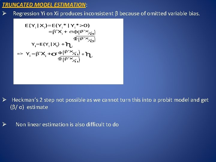 TRUNCATED MODEL ESTIMATION: Ø Regression Yi on Xi produces inconsistent β because of omitted