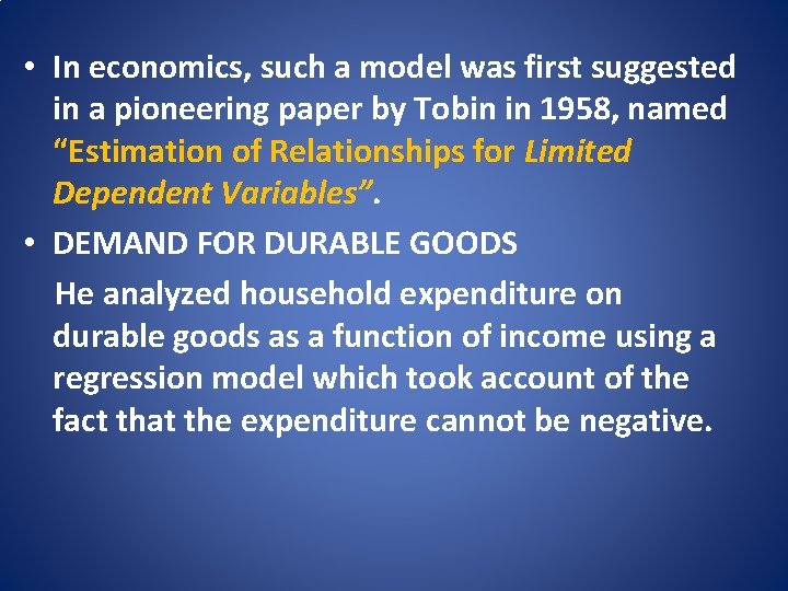 • In economics, such a model was first suggested in a pioneering paper