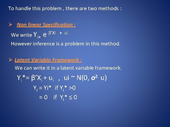 To handle this problem , there are two methods : Ø Non linear Specification