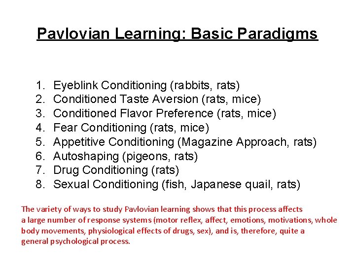 Pavlovian Learning: Basic Paradigms 1. 2. 3. 4. 5. 6. 7. 8. Eyeblink Conditioning