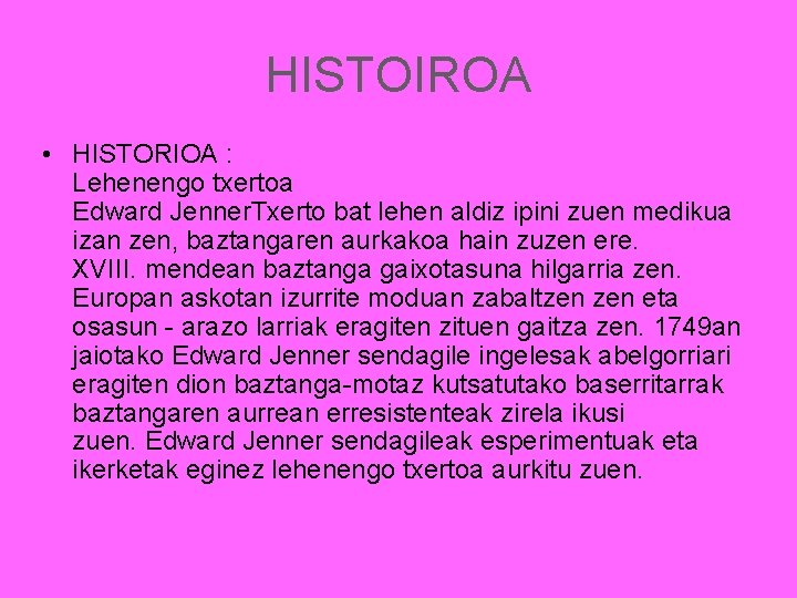 HISTOIROA • HISTORIOA : Lehenengo txertoa Edward Jenner. Txerto bat lehen aldiz ipini zuen