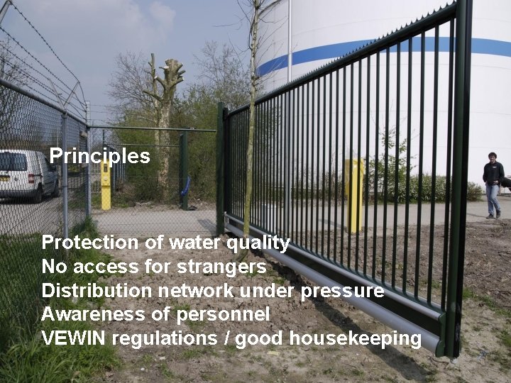 Softening our water Principles Protection of water quality No access for strangers Distribution network