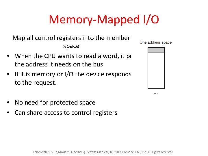 Memory-Mapped I/O Map all control registers into the member space • When the CPU