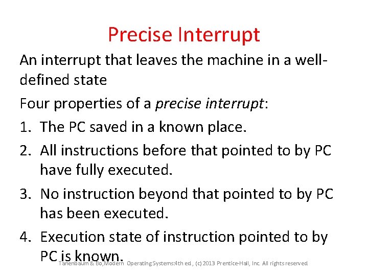 Precise Interrupt An interrupt that leaves the machine in a welldefined state Four properties