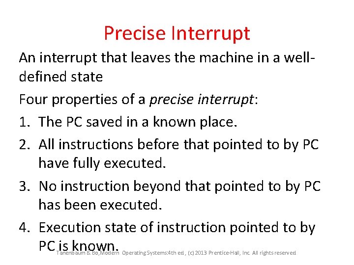 Precise Interrupt An interrupt that leaves the machine in a welldefined state Four properties Precise Interrupt An interrupt that leaves the machine in a welldefined state Four properties