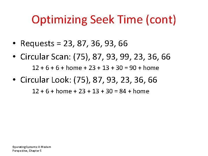 Optimizing Seek Time (cont) • Requests = 23, 87, 36, 93, 66 • Circular Optimizing Seek Time (cont) • Requests = 23, 87, 36, 93, 66 • Circular