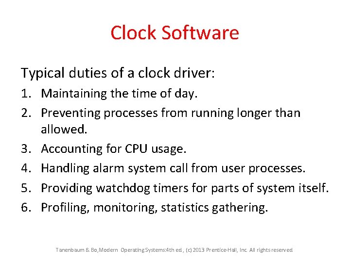 Clock Software Typical duties of a clock driver: 1. Maintaining the time of day.