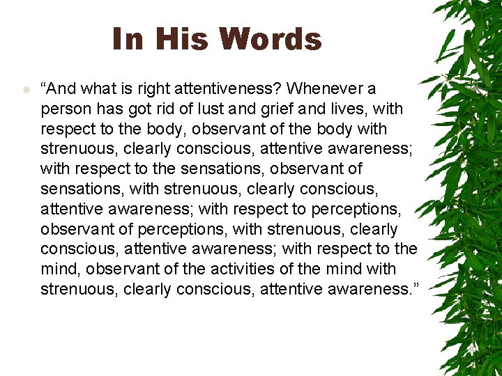 In His Words “And what is right attentiveness? Whenever a person has got rid