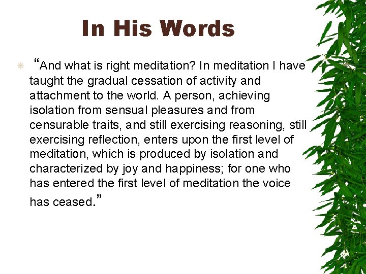 In His Words “And what is right meditation? In meditation I have taught the