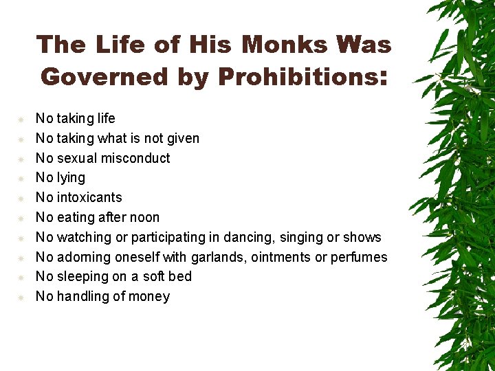 The Life of His Monks Was Governed by Prohibitions: No taking life No taking