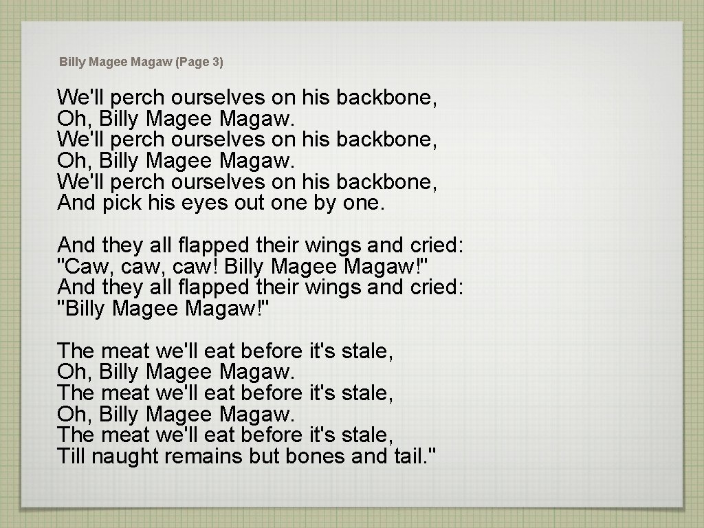 Billy Magee Magaw (Page 3) We'll perch ourselves on his backbone, Oh, Billy Magee