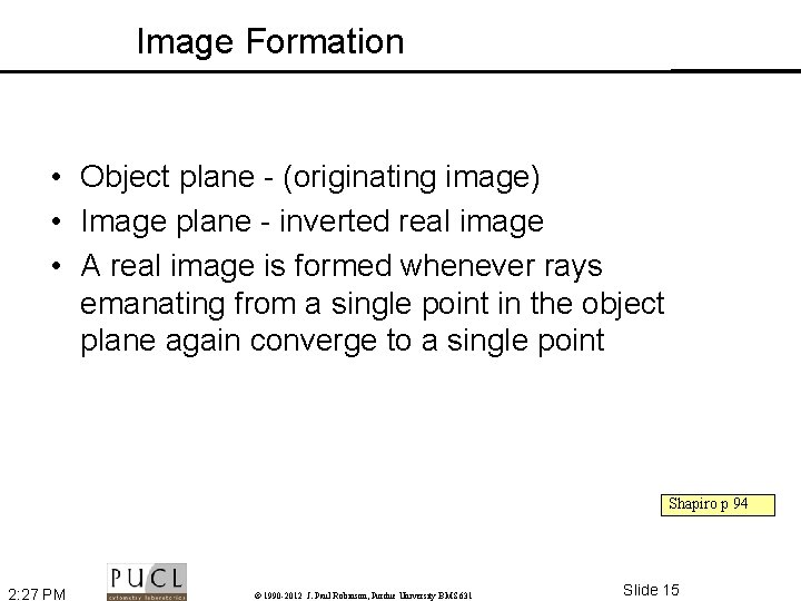 Image Formation • Object plane - (originating image) • Image plane - inverted real