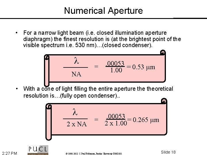 Numerical Aperture • For a narrow light beam (i. e. closed illumination aperture diaphragm)