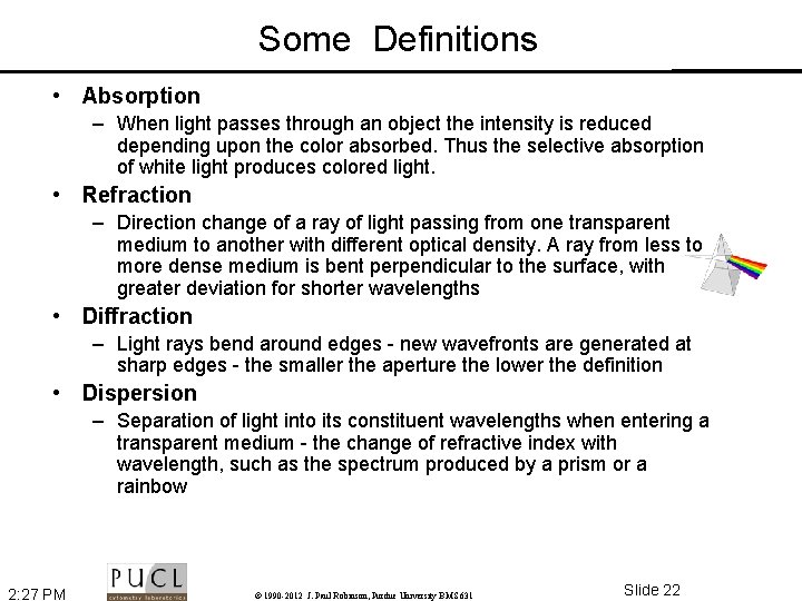 Some Definitions • Absorption – When light passes through an object the intensity is