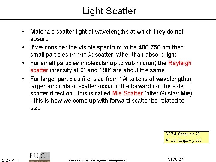 Light Scatter • Materials scatter light at wavelengths at which they do not absorb