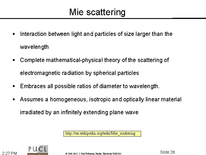 Mie scattering § Interaction between light and particles of size larger than the wavelength