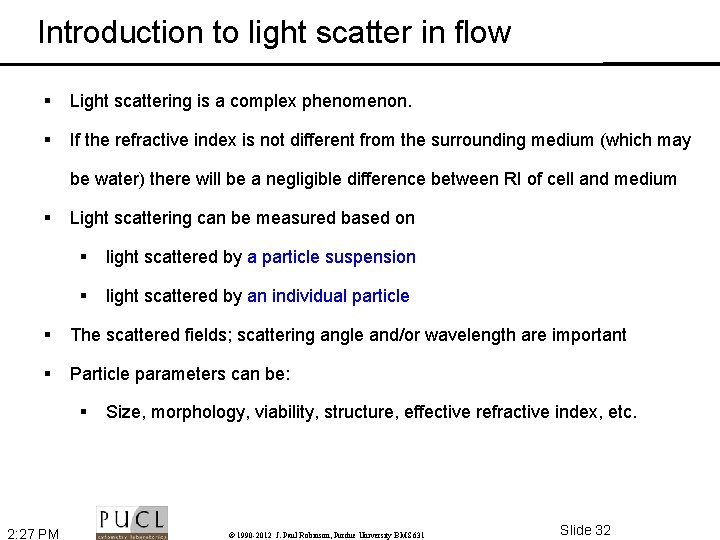 Introduction to light scatter in flow § Light scattering is a complex phenomenon. §