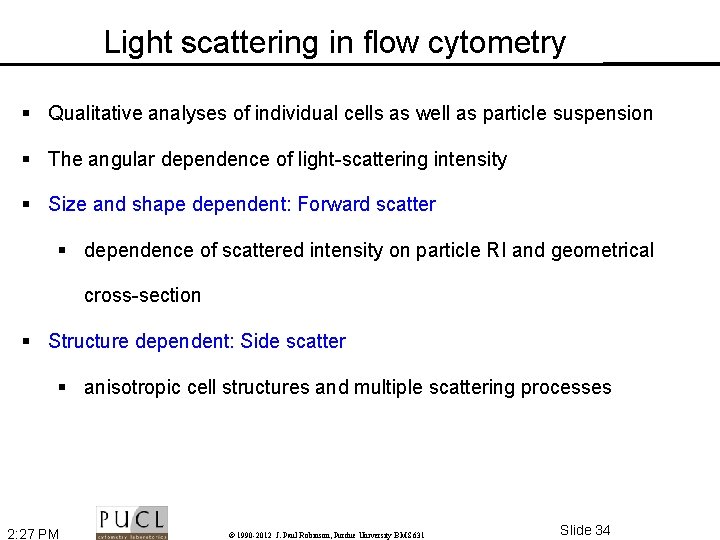 Light scattering in flow cytometry § Qualitative analyses of individual cells as well as