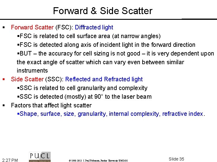 Forward & Side Scatter § Forward Scatter (FSC): Diffracted light §FSC is related to