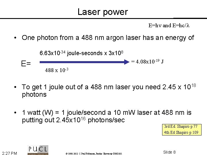 Laser power E=h and E=hc/ • One photon from a 488 nm argon laser