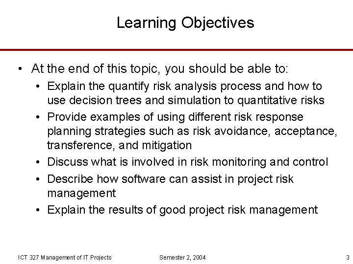 Learning Objectives • At the end of this topic, you should be able to: