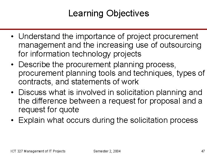 Learning Objectives • Understand the importance of project procurement management and the increasing use