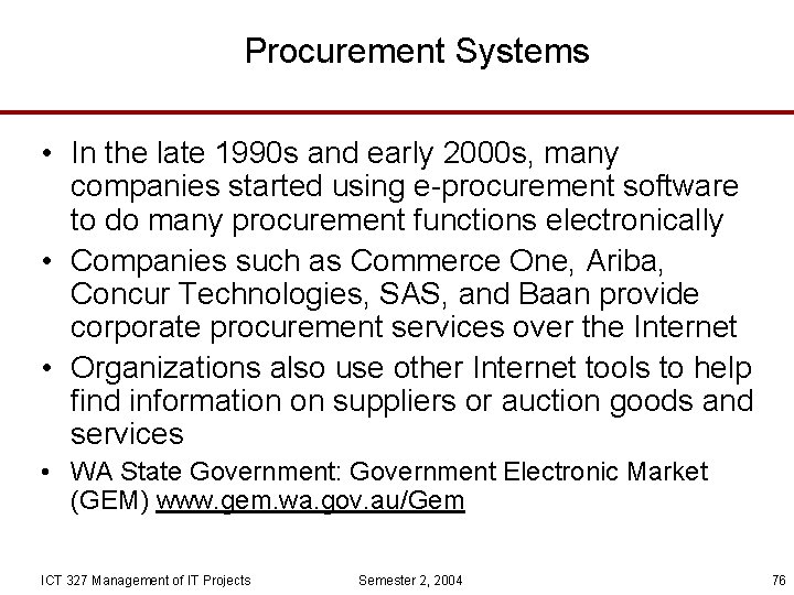 Procurement Systems • In the late 1990 s and early 2000 s, many companies