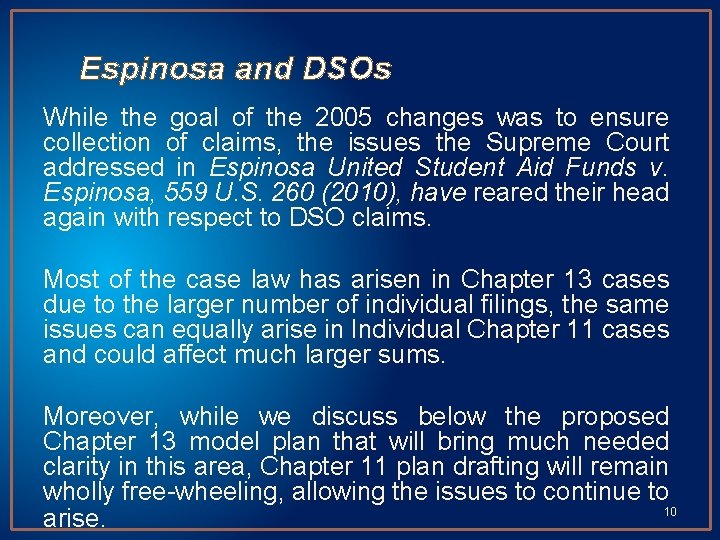 Espinosa and DSOs While the goal of the 2005 changes was to ensure collection