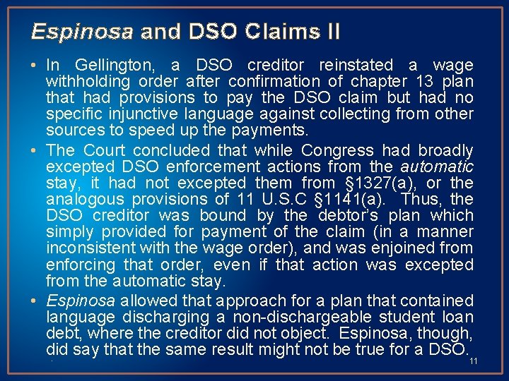 Espinosa and DSO Claims II • In Gellington, a DSO creditor reinstated a wage