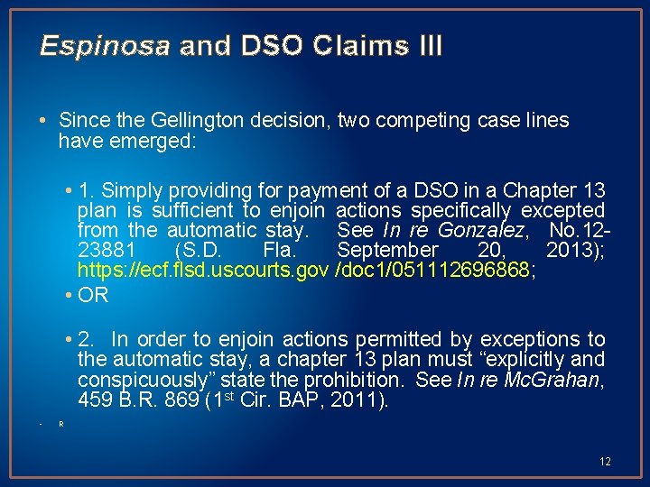 Espinosa and DSO Claims III • Since the Gellington decision, two competing case lines