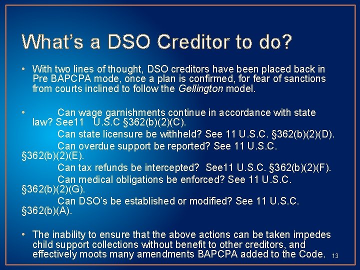 What’s a DSO Creditor to do? • With two lines of thought, DSO creditors