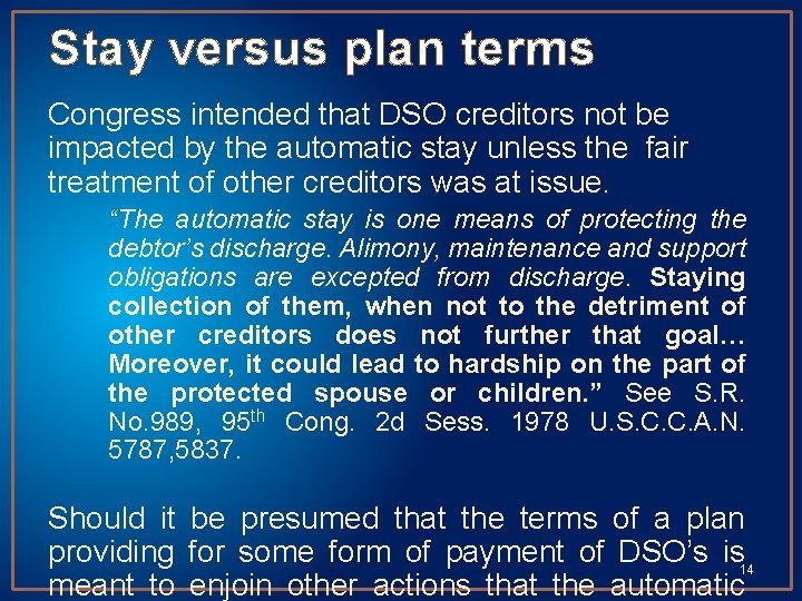 Stay versus plan terms Congress intended that DSO creditors not be impacted by the