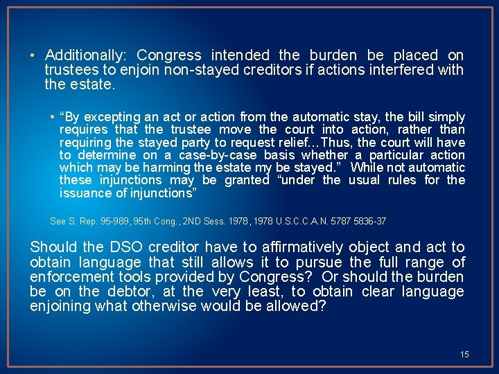  • Additionally: Congress intended the burden be placed on trustees to enjoin non-stayed