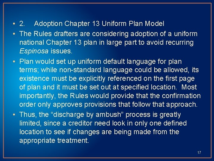  • 2. Adoption Chapter 13 Uniform Plan Model • The Rules drafters are