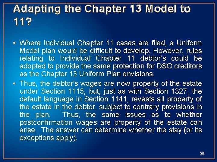 Adapting the Chapter 13 Model to 11? • Where Individual Chapter 11 cases are