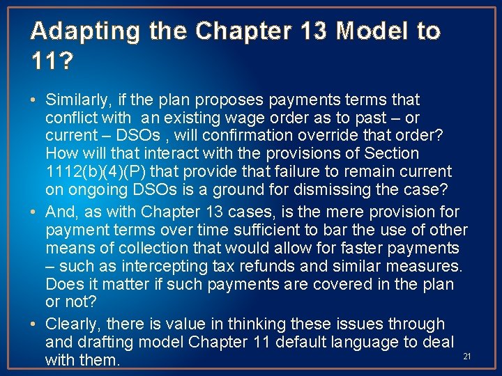 Adapting the Chapter 13 Model to 11? • Similarly, if the plan proposes payments