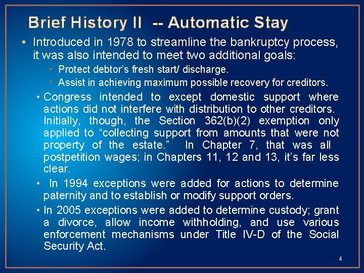 Brief History II -- Automatic Stay • Introduced in 1978 to streamline the bankruptcy