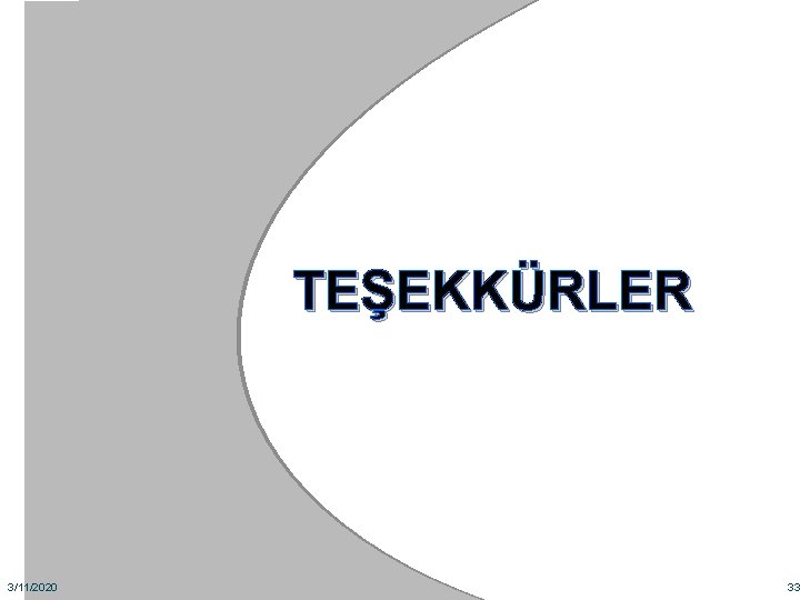 TEŞEKKÜRLER 3/11/2020 33 