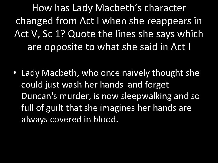 How has Lady Macbeth’s character changed from Act I when she reappears in Act